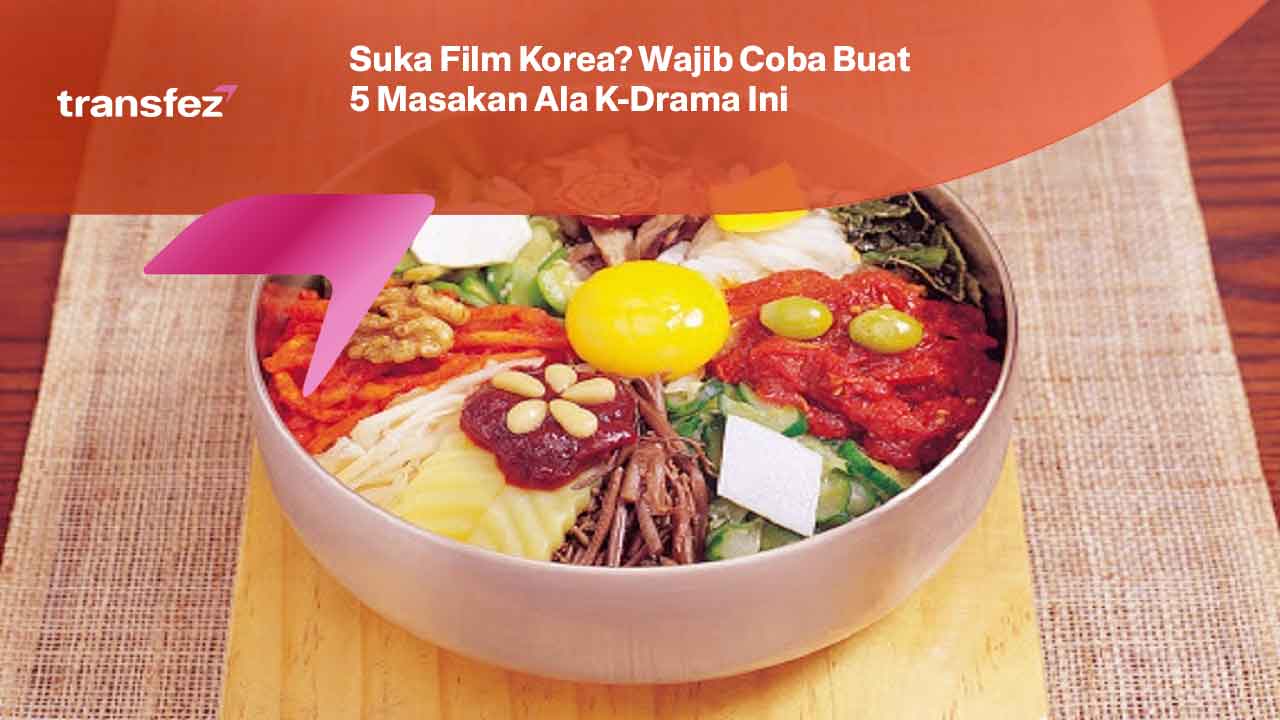 Suka Film Korea? Wajib Coba Buat 5 Masakan Ala K-Drama Ini