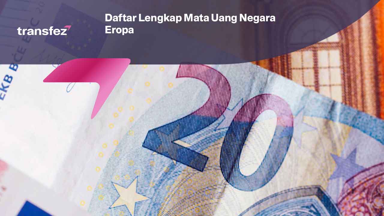 Daftar Lengkap Mata Uang Negara Eropa