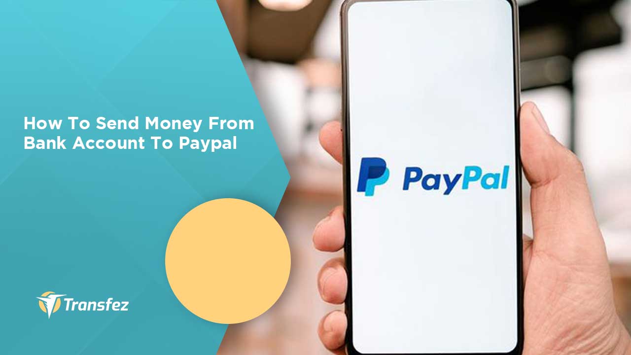 How To Send Money From Bank Account To Paypal