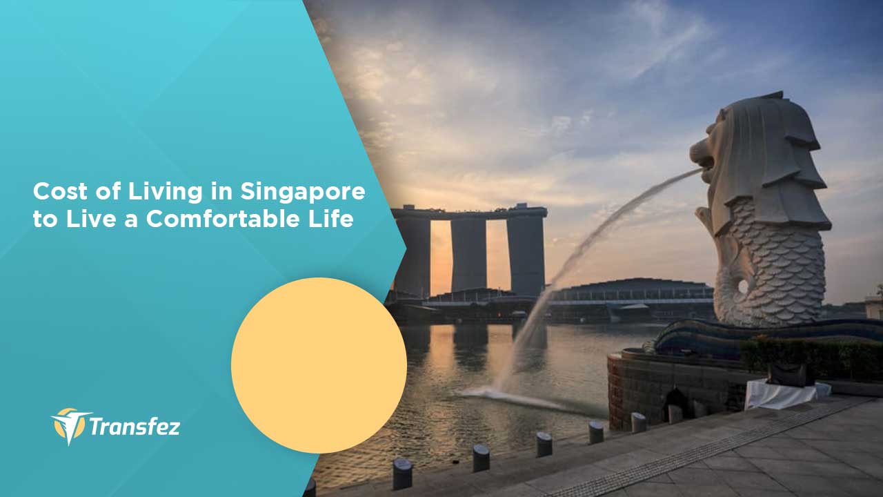 Cost of Living in Singapore to Live a Comfortable Life