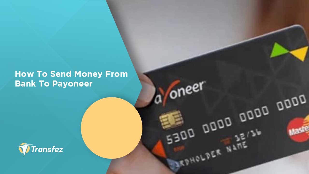 How To Send Money From Bank To Payoneer