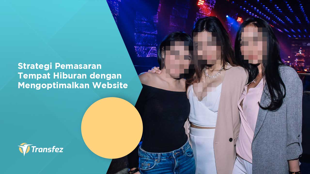 Strategi Pemasaran Tempat Hiburan dengan Mengoptimalkan Website