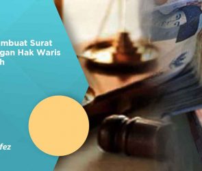 Cara Membuat Surat Keterangan Hak Waris yang Sah