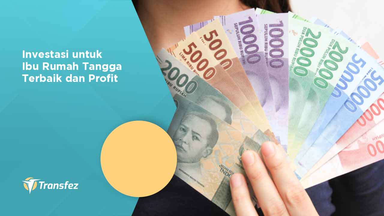 Investasi untuk Ibu Rumah Tangga Terbaik