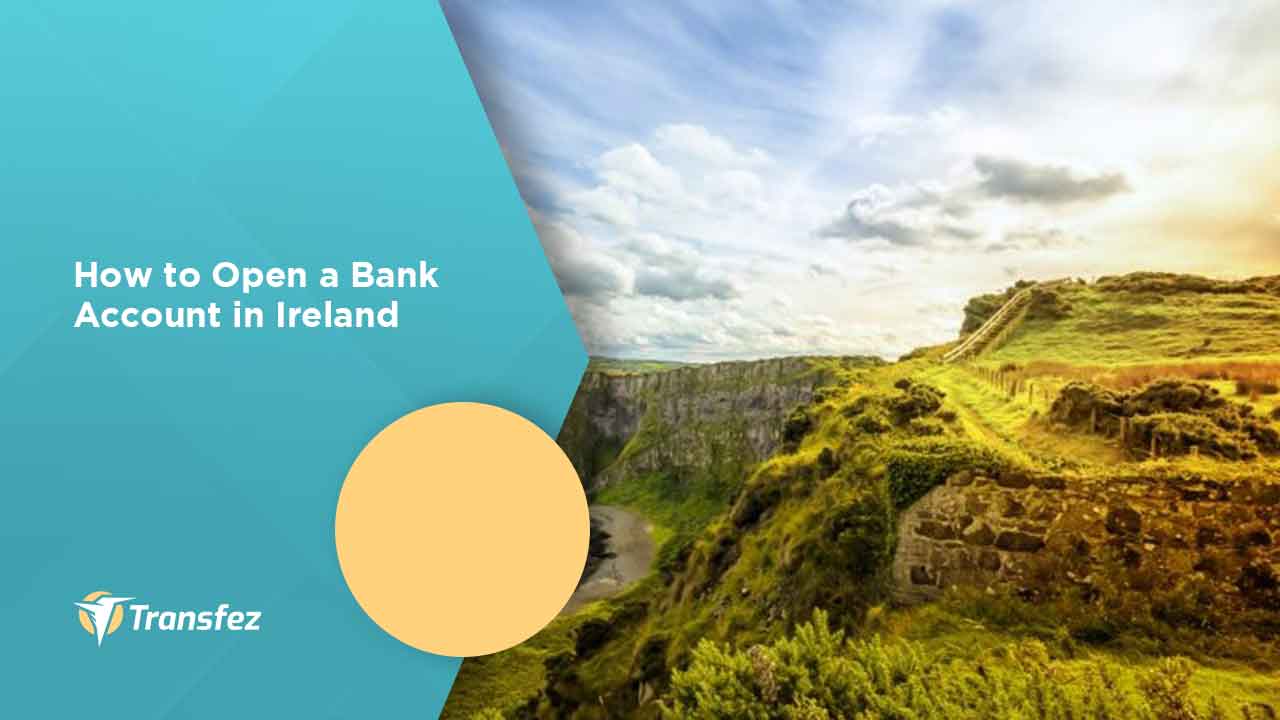 How to Open a Bank Account in Ireland