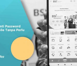 Cara Ganti Password BSI Mobile Tanpa Perlu ke Bank