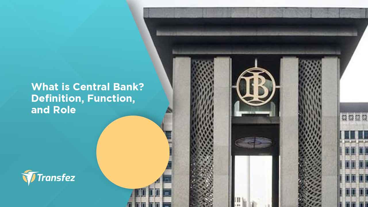 What is Central Bank? Definition, Function, and Role