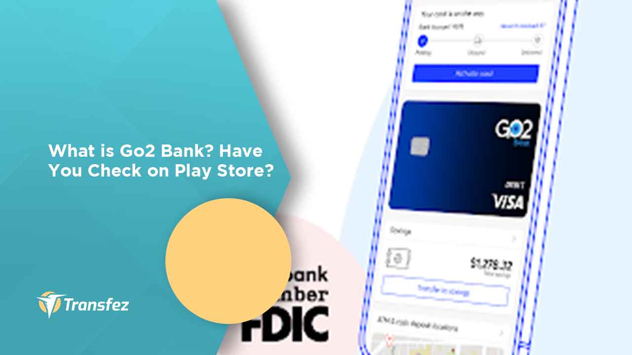 What is Go2 Bank? Have You Check on Play Store?