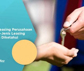 Contoh Perusahaan Leasing dan Jenis-Jenis Leasing yang Bisa Diketahui