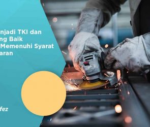 Cara Menjadi TKI dan TKW yang Baik