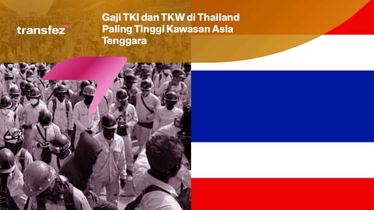 Gaji TKI dan TKW di Thailand Paling Tinggi Kawasan Asia Tenggara