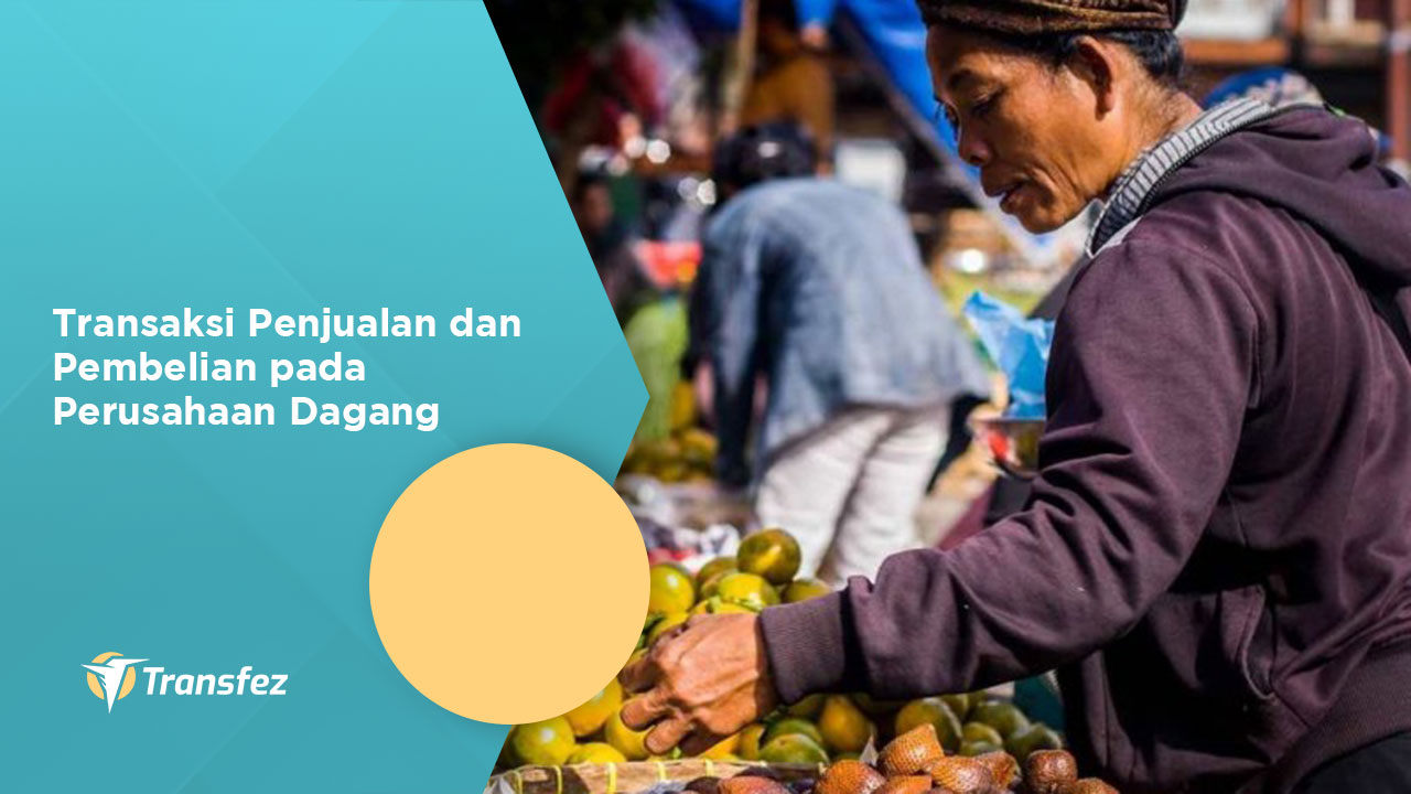 Transaksi Penjualan dan Pembelian pada Perusahaan Dagang