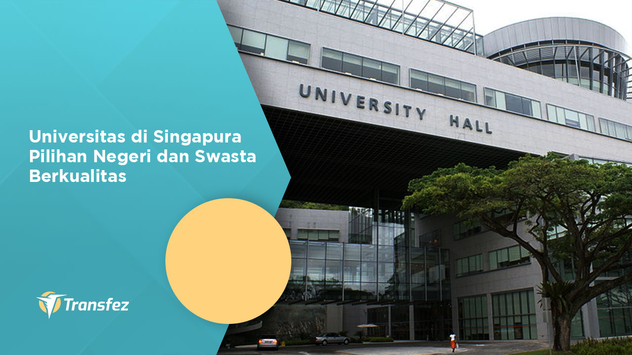 Universitas di Singapura Pilihan Negeri dan Swasta Berkualitas