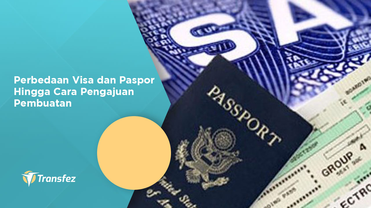 Perbedaan Visa dan Paspor Hingga Cara Pengajuan Pembuatan