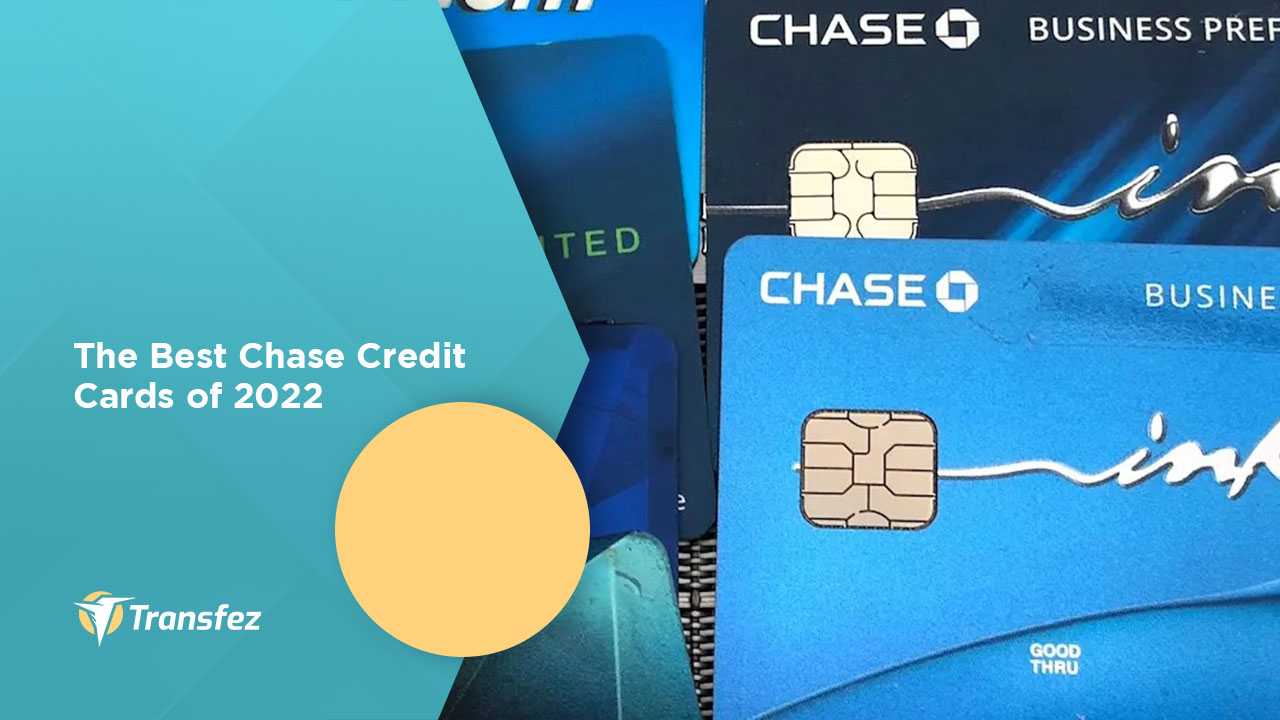 The Best Chase Credit Cards of 2022 (Updated)