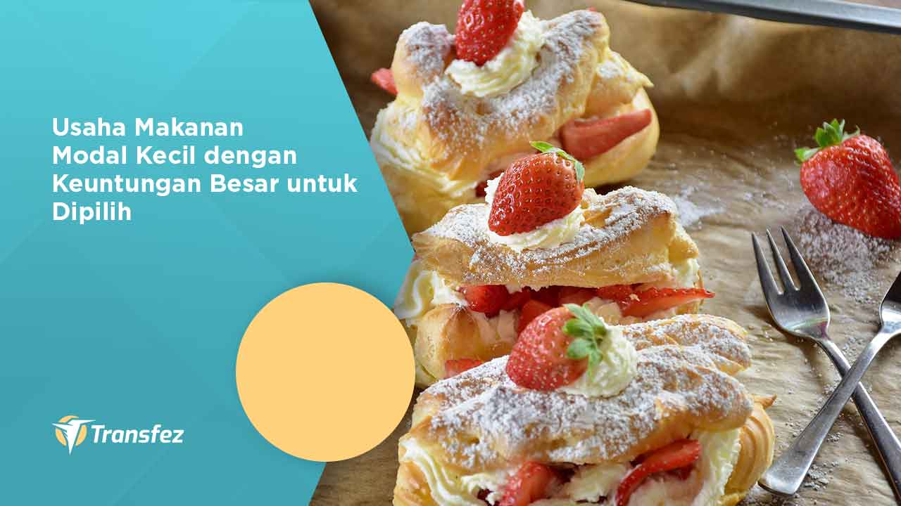 Usaha Makanan Modal Kecil dengan Keuntungan Besar untuk Dipilih