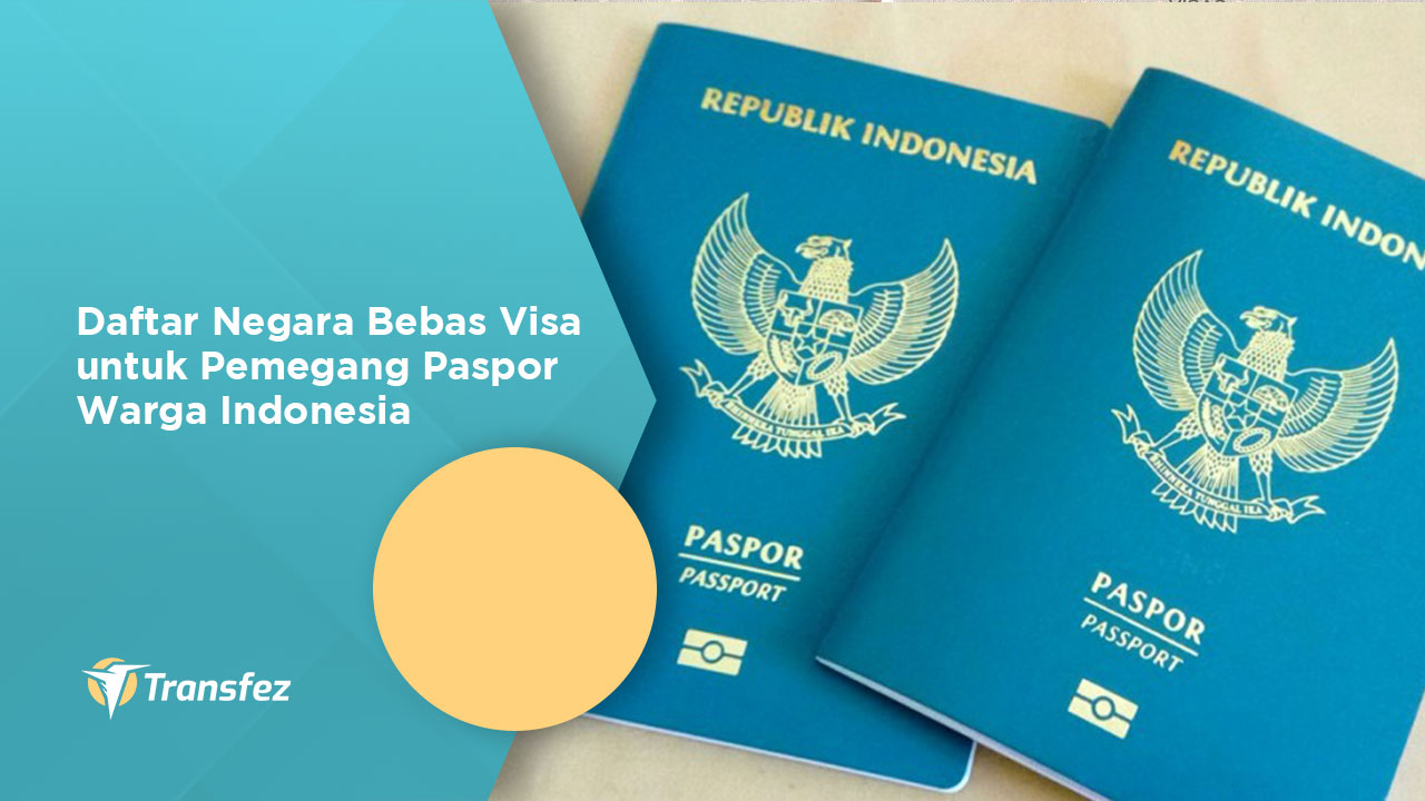 Daftar Negara Bebas Visa untuk Pemegang Paspor Warga Indonesia