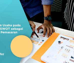 Kekuatan Usaha pada Analisis SWOT sebagai Strategi Pemasaran