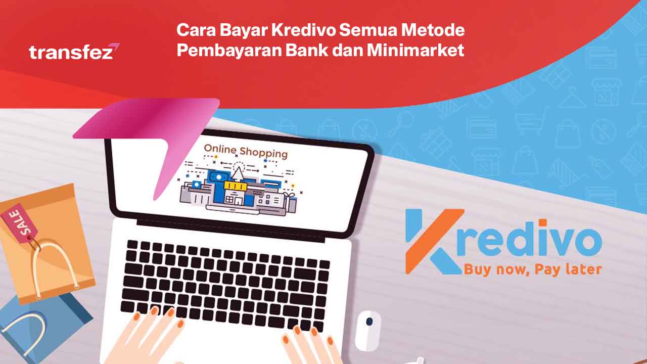 Cara Bayar Kredivo Semua Metode Pembayaran Bank dan Minimarket