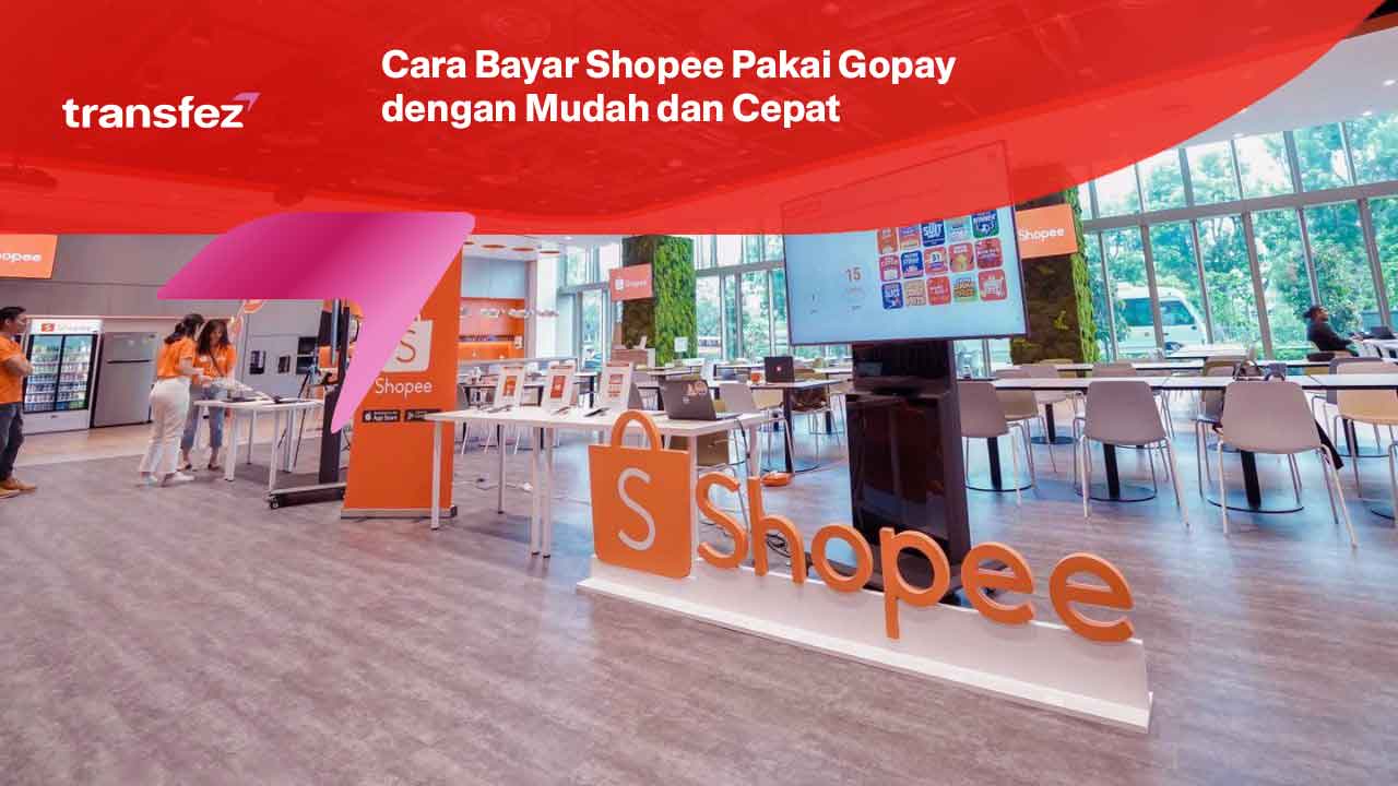 Cara Bayar Shopee Pakai Gopay dengan Mudah dan Cepat