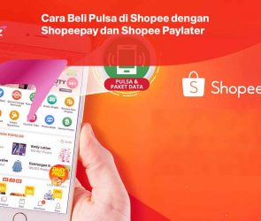 Cara Beli Pulsa di Shopee dengan Shopeepay dan Shopee Paylater