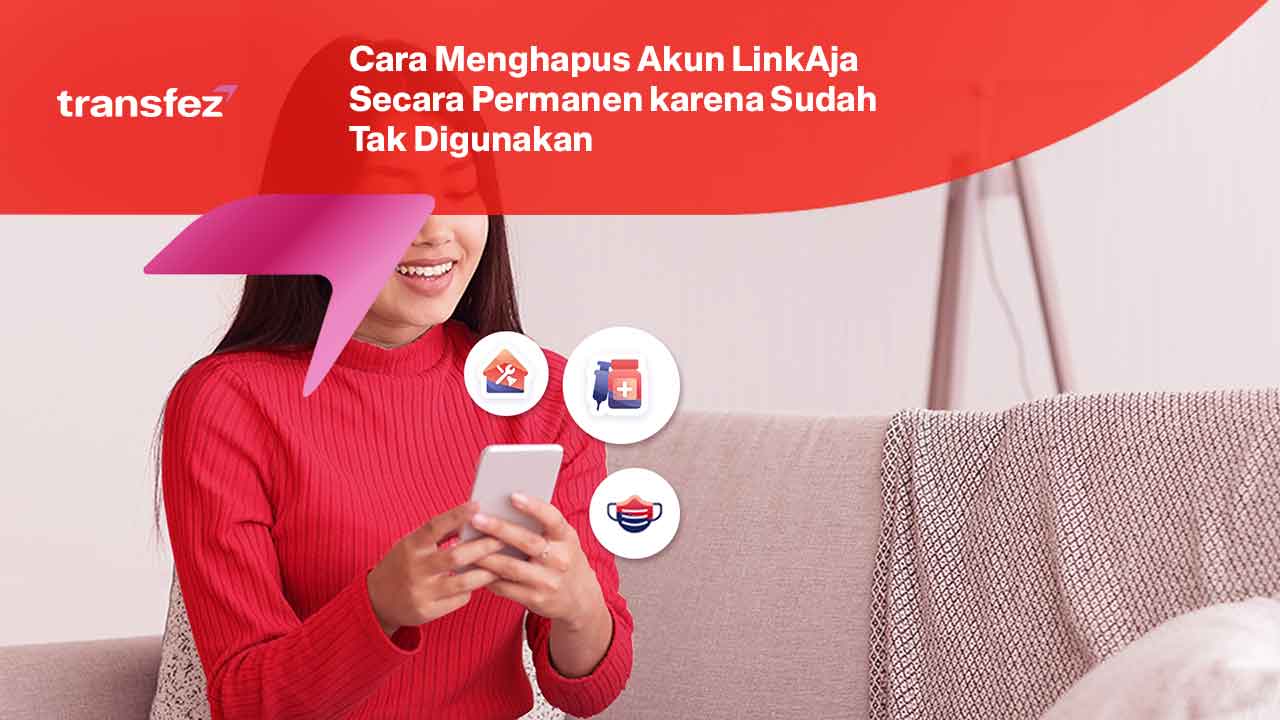 Cara Menghapus Akun LinkAja Secara Permanen karena Sudah Tak Digunakan