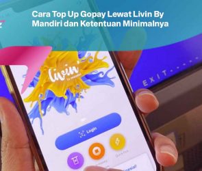 Cara Top Up Gopay Lewat Livin By Mandiri dan Ketentuan Minimalnya