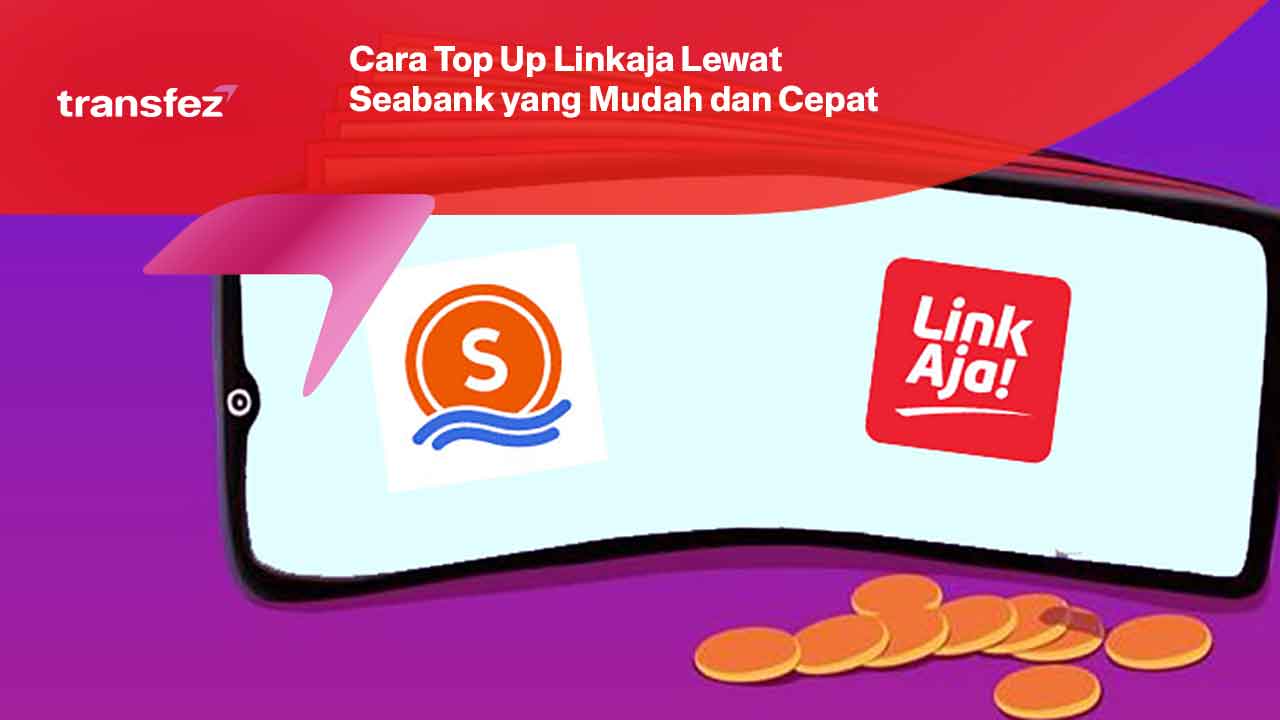 Cara Top Up Linkaja Lewat Seabank yang Mudah dan Cepat