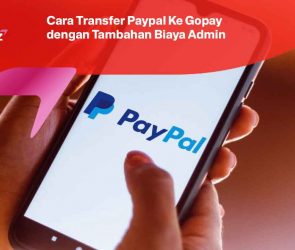 Cara Transfer Paypal Ke Gopay dengan Tambahan Biaya Admin