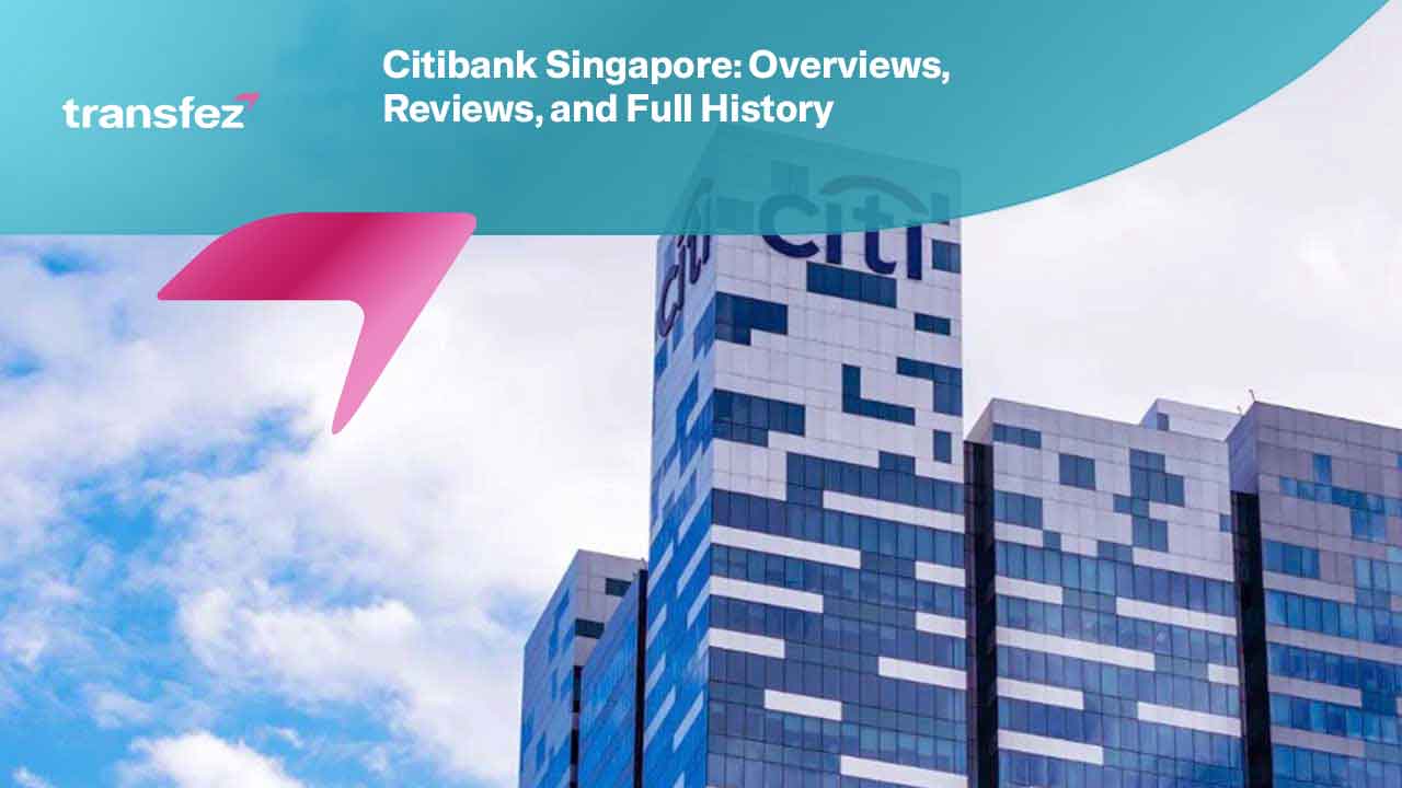 Citibank Singapore: Overviews, Reviews, and Full History