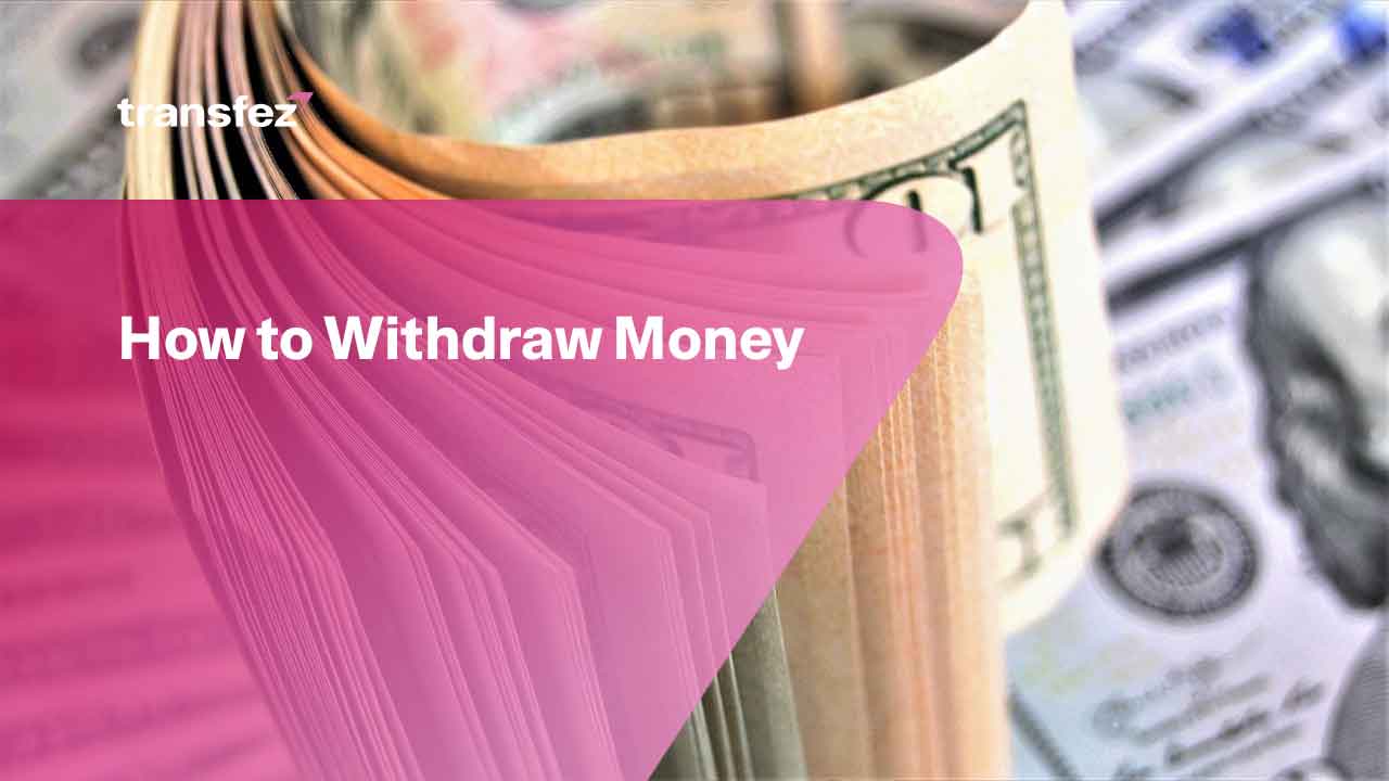 How to Withdraw Money