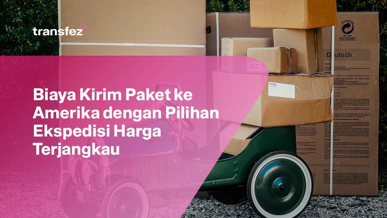 Biaya Kirim Paket ke Amerika