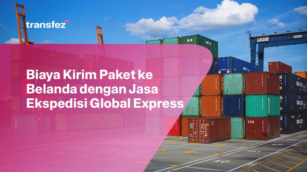 Biaya Kirim Paket ke Belanda