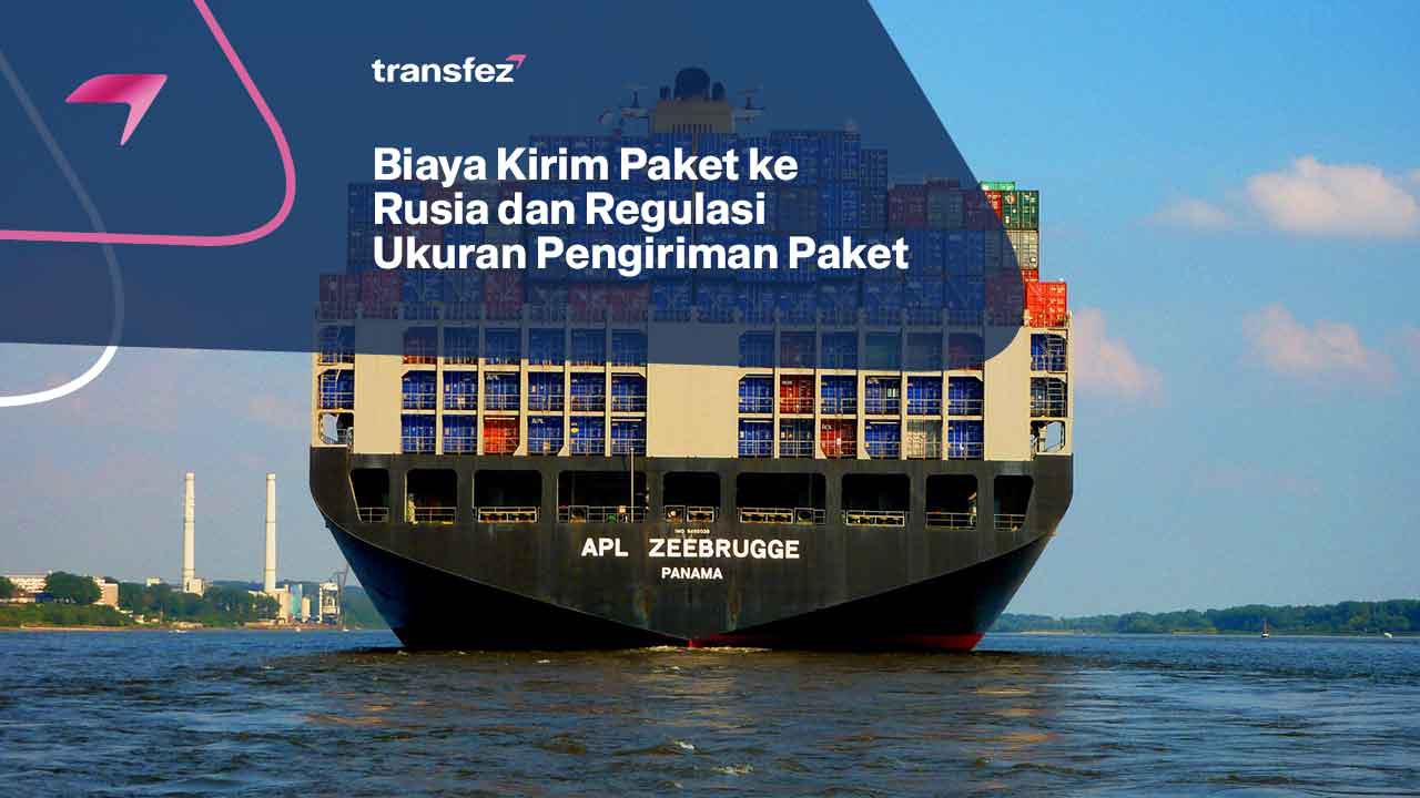 Biaya Kirim Paket ke Rusia