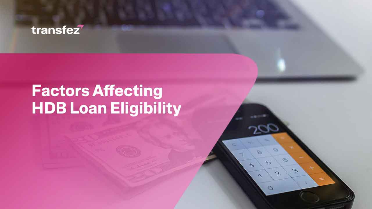 Factors Affecting HDB Loan Eligibility | Transfez