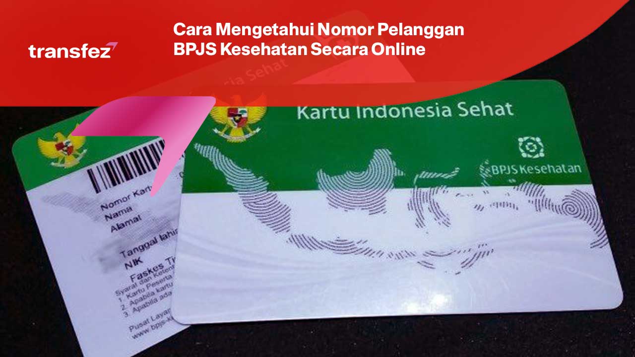 Cara Mengetahui Nomor Pelanggan BPJS Kesehatan Secara Online