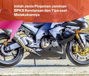 Inilah Jenis Pinjaman Jaminan BPKB