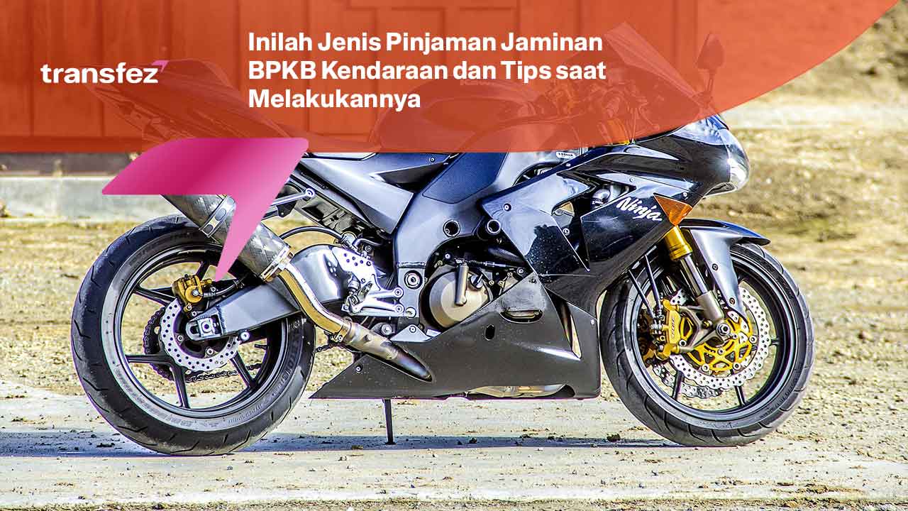 Inilah Jenis Pinjaman Jaminan BPKB