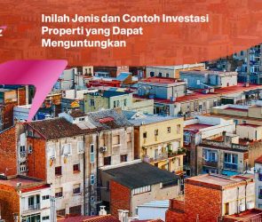 Inilah Jenis dan Contoh Investasi Properti