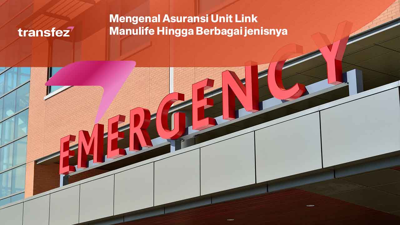 Mengenal Asuransi Unit Link Manulife