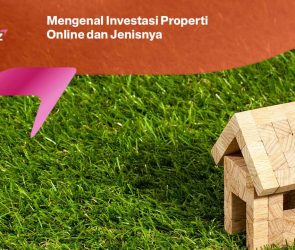 Mengenal Investasi Properti Online