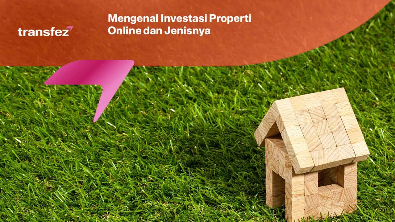 Mengenal Investasi Properti Online