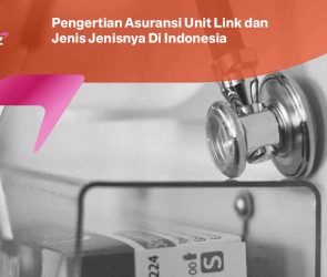 Pengertian Asuransi Unit Link