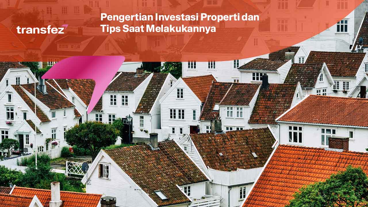 Pengertian Investasi Properti