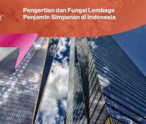 Pengertian dan Fungsi Lembaga Penjamin Simpanan