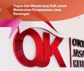 Tugas dan Wewenang OJK untuk Melakukan Pengawasan Jasa Keuangan