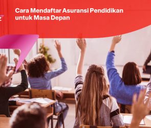 Cara Mendaftar Asuransi Pendidikan untuk Masa Depan