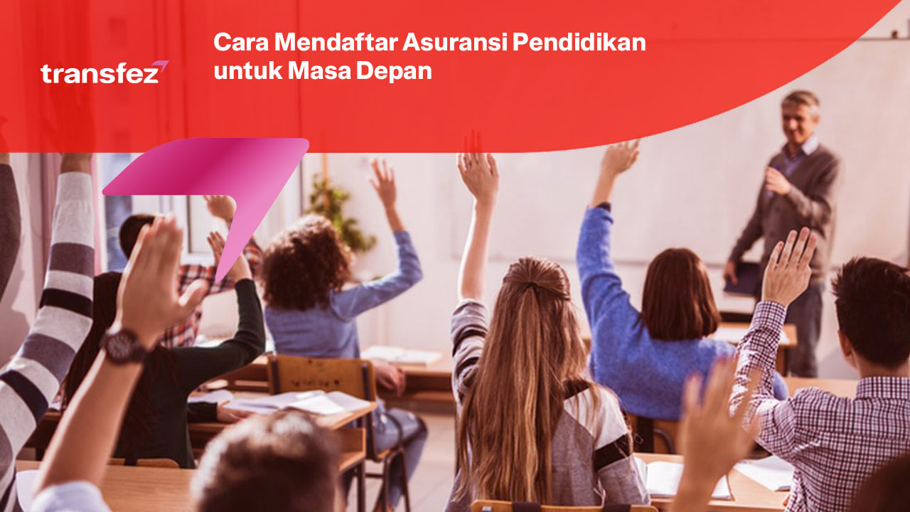 Cara Mendaftar Asuransi Pendidikan untuk Masa Depan