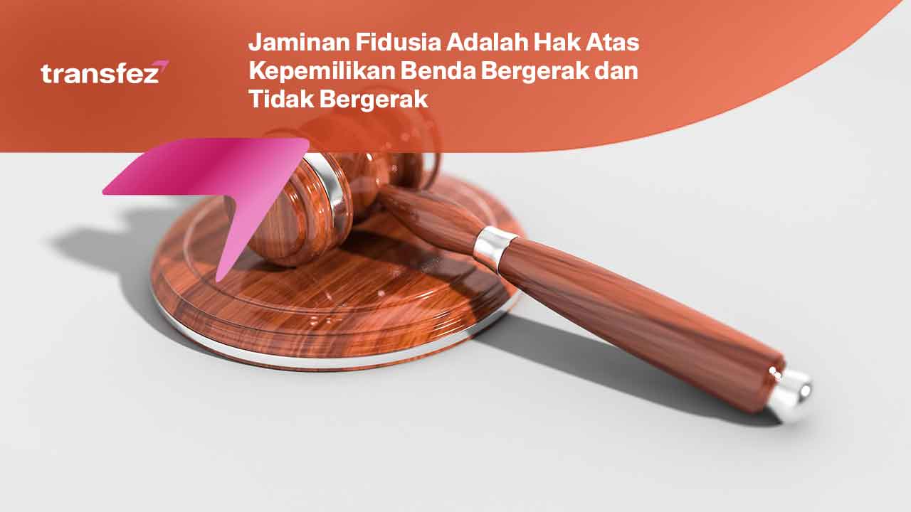 Jaminan Fidusia Adalah Hak Atas Kepemilikan Benda Bergerak