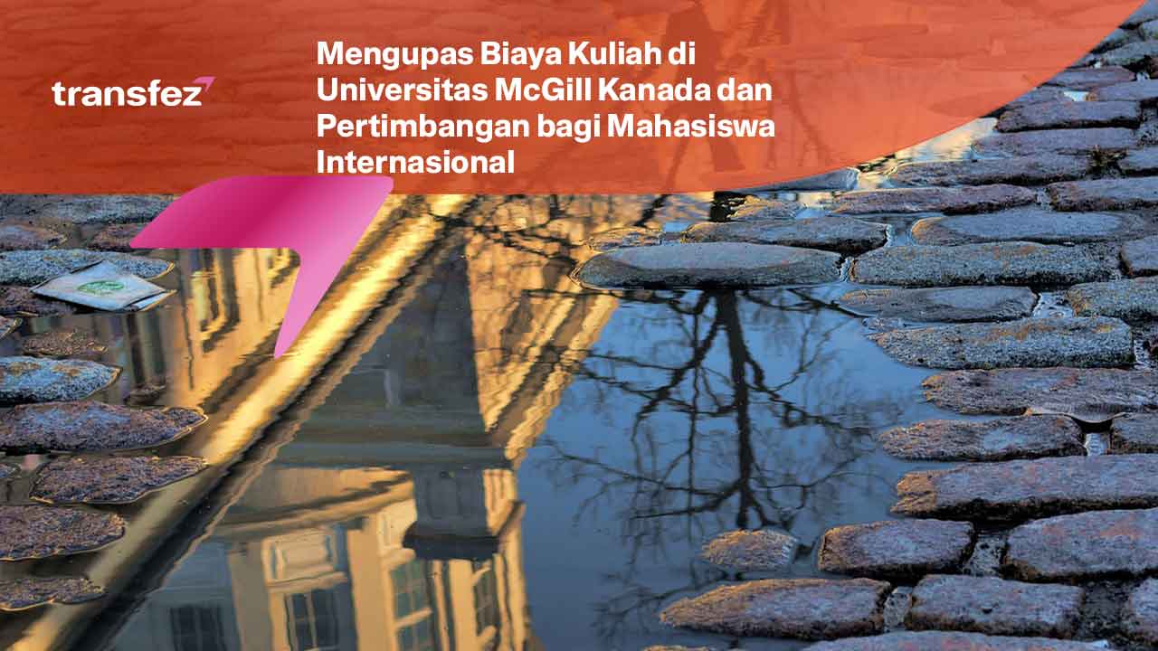 Mengupas Biaya Kuliah di Universitas McGill Kanada